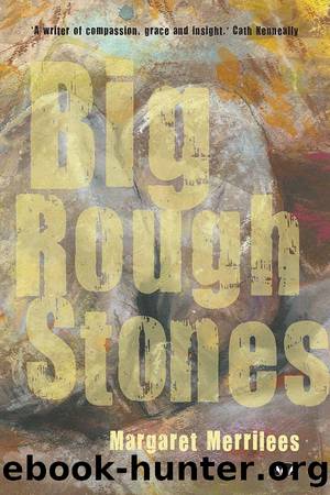 Big Rough Stones by Margaret Merrilees