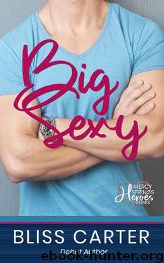 Big Sexy: Mercy Springs Heroes Series Book 1 by Bliss Carter