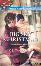 Big Sky Christmas by C.J. Carmichael - Coffee Creek Montana 04 - Big Sky Christmas