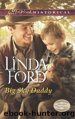 Big Sky Daddy (Mills & Boon Love Inspired Historical) (Montana Marriages - Book 2) by Linda Ford