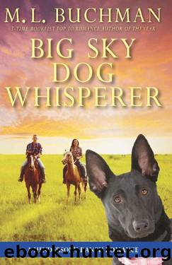 Big Sky Dog Whisperer_a Hendersonâs Ranch Big Sky romance story by M. L. Buchman