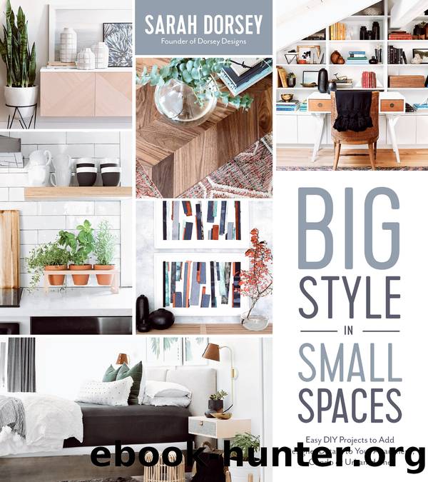 Big Style in Small Spaces by Sarah Dorsey