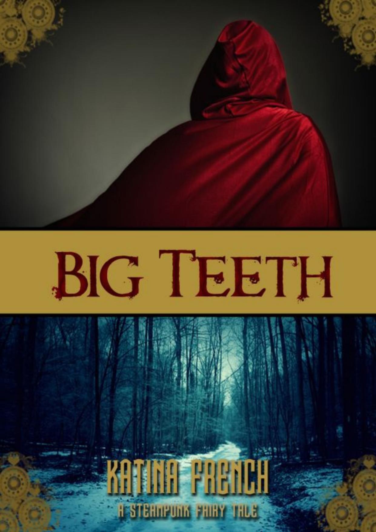 Big Teeth: A Steampunk Fairy Tale by Katina French