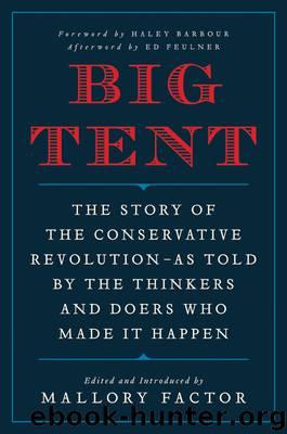 Big Tent: The Story of the Conservative Revolution--As Told by the Thinkers and Doers Who Made It Happen by Mallory Factor & Elizabeth Factor