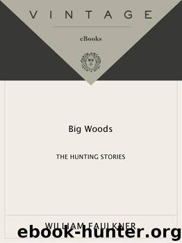 Big Woods by William Faulkner