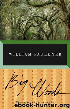 Big Woods: The Hunting Stories by William Faulkner