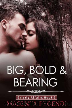 Big, Bold & Bearing (Grizzly Affairs Book 2) by Magenta Phoenix