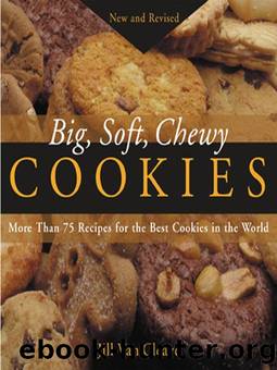 Big, Soft, Chewy Cookies by Jill Van Cleave