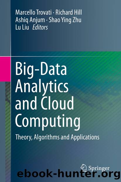 Big-Data Analytics and Cloud Computing by Marcello Trovati Richard Hill Ashiq Anjum Shao Ying Zhu & Lu Liu