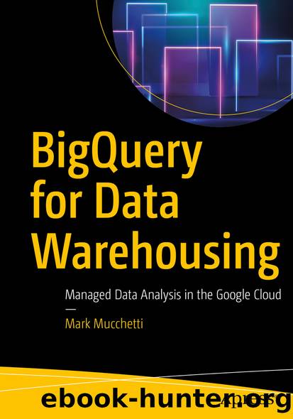 BigQuery for Data Warehousing by Mark Mucchetti