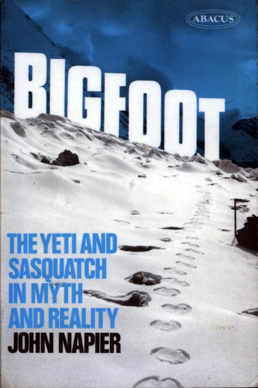 Bigfoot - the Yeti and Sasquatch in myth and reality by Napier John