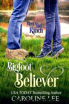 Bigfoot Believer (River's End Ranch Book 49) by Caroline Lee