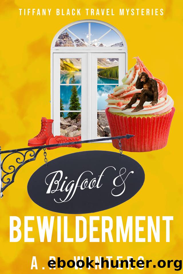 Bigfoot and Bewilderment: A Cozy Tiffany Black Travel Mystery (Tiffany Black Travel Mysteries Book 8) by A.R. Winters