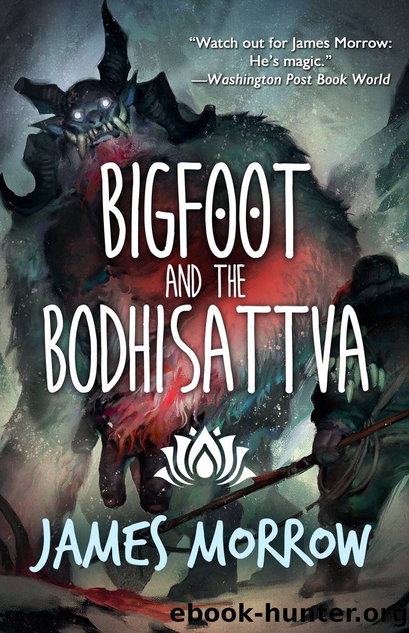 Bigfoot and the Bodhisattva by Morrow James;