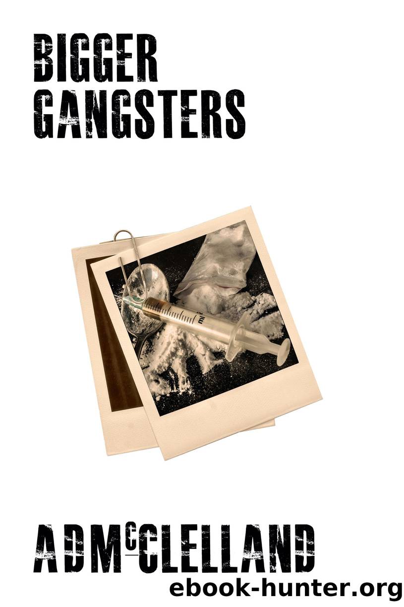 Bigger Gangsters by Aaron McClelland