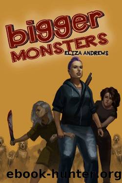 Bigger Monsters by Eliza Andrews