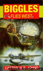 Biggles Flies West by W E Johns