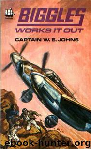 Biggles Series #40 - Biggles Works It Out by W. E. Johns