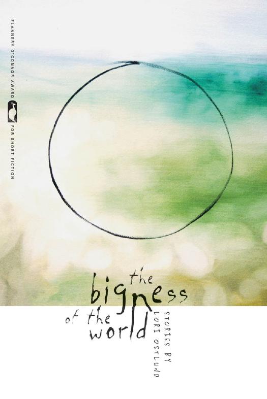 Bigness of the World by Lori Ostlund