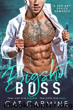 Bigshot Boss: A Bad Boy Office Romance by Cat Carmine