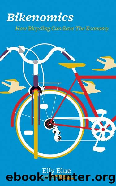 Bikenomics: How Bicycling Can Save The Economy (Bicycle) by Blue Elly