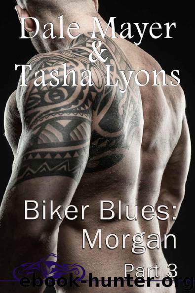 Biker Blues: Morgan (Biker Blues Book 3) by Dale Mayer & Tasha Lyons