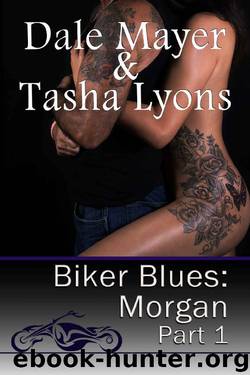 Biker Blues_Morgan [Part 1] by Dale Mayer & Tasha Lyons