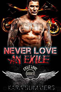 Biker Romance: Never Love an Exile (Exile Love Biker MC Series Book 3) by Summers Kara