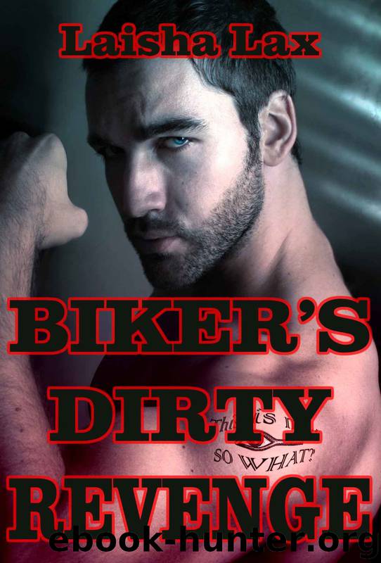 Biker's Dirty Revenge (Taboo BWWM Interracial Biker Motorclub Erotica) by Laisha Lax