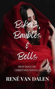 Bikers, Baubles & Bells (Iron Dogz MC) by Rene Van Dalen
