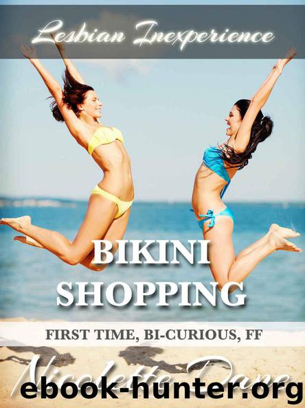 Bikini Shopping (First Time, Bi-Curious, FF) (Lesbian Inexperience Book 4) by Nicolette Dane