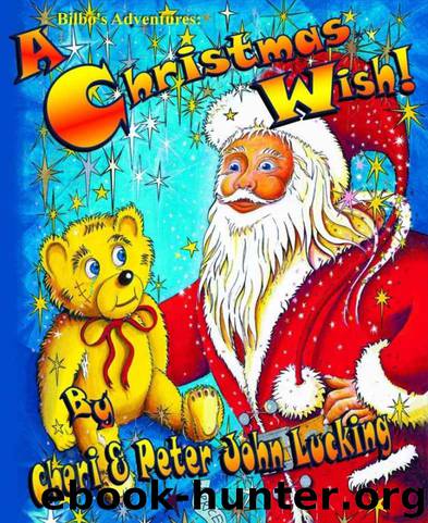 Bilbo's Adventures: A Christmas Wish by Lucking Cheri && Lucking Peter John
