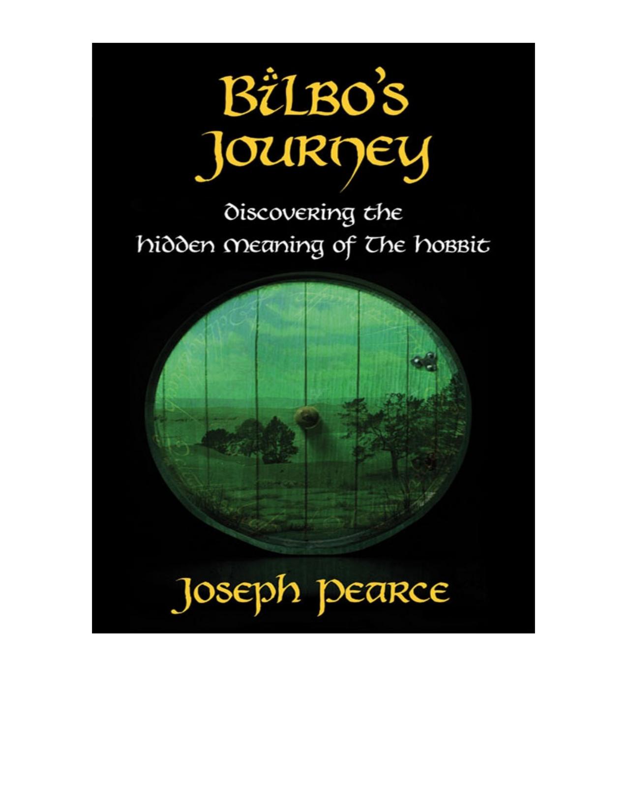 Bilboâs Journey: Discovering the Hidden Meaning in The Hobbit by Joseph Pearce
