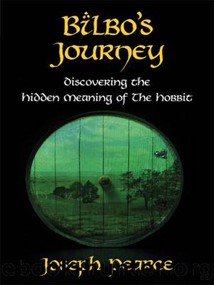 Bilboâs Journey: Discovering the Hidden Meaning of the Hobbit by Joseph Pearce