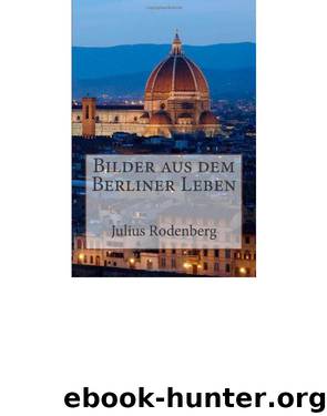Bilder Aus Dem Berliner Leben by Julius Rodenberg
