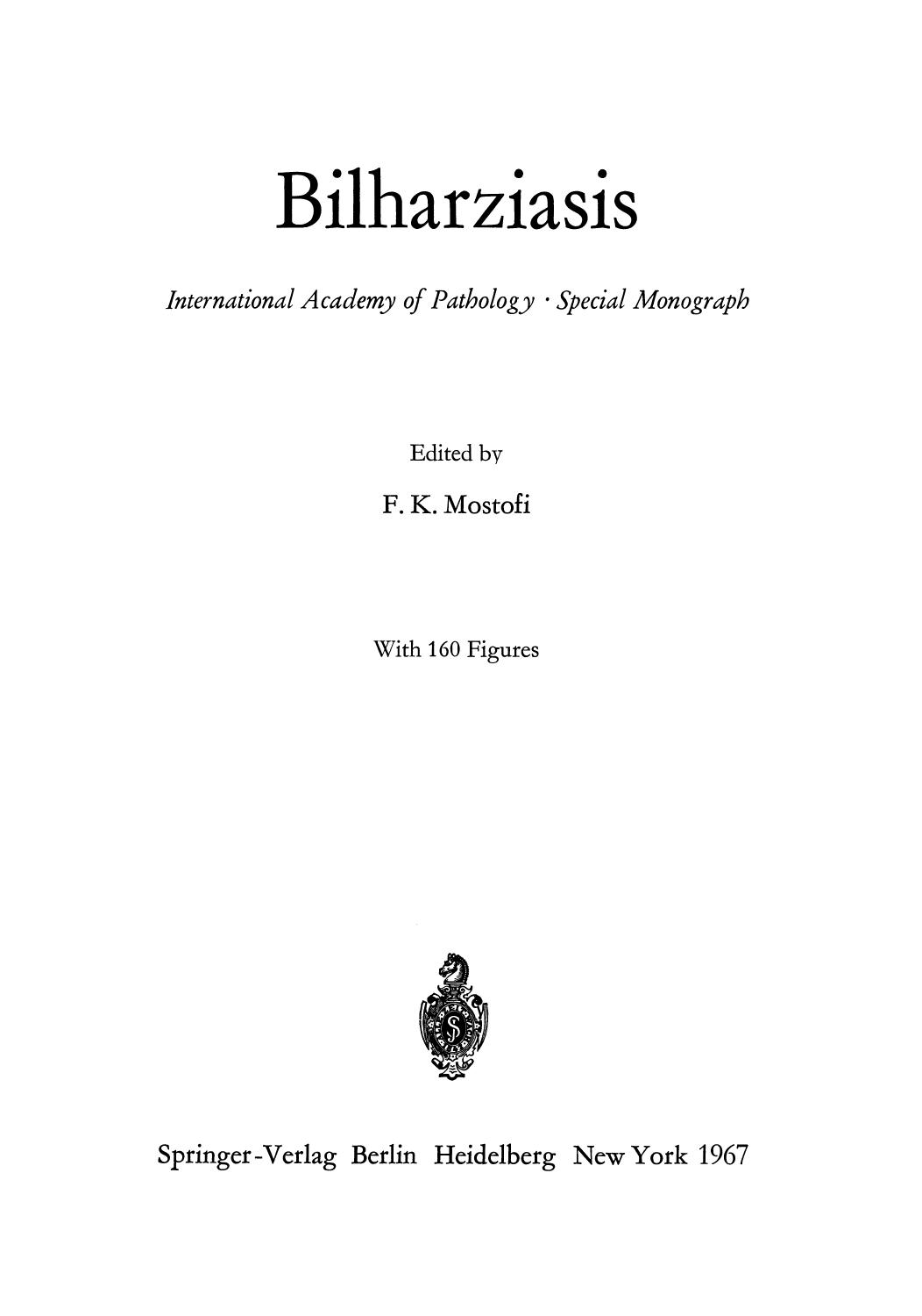 Bilharziasis: International Academy of Pathology Â· Special Monograph by F. K. Mostofi (auth.) F. K. Mostofi M.D. (eds.)