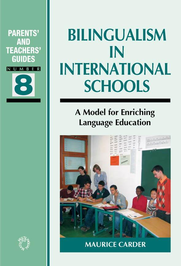 Bilingualism in International Schools: A Model for Enriching Language Education by Maurice Carder