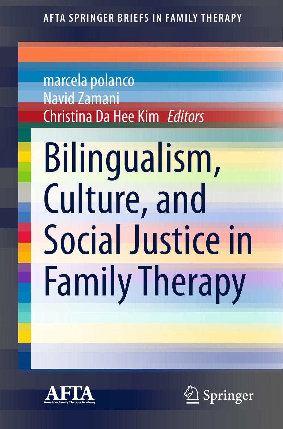 Bilingualism, Culture, and Social Justice in Family Therapy by marcela polanco; Navid Zamani; Christina Da Hee Kim
