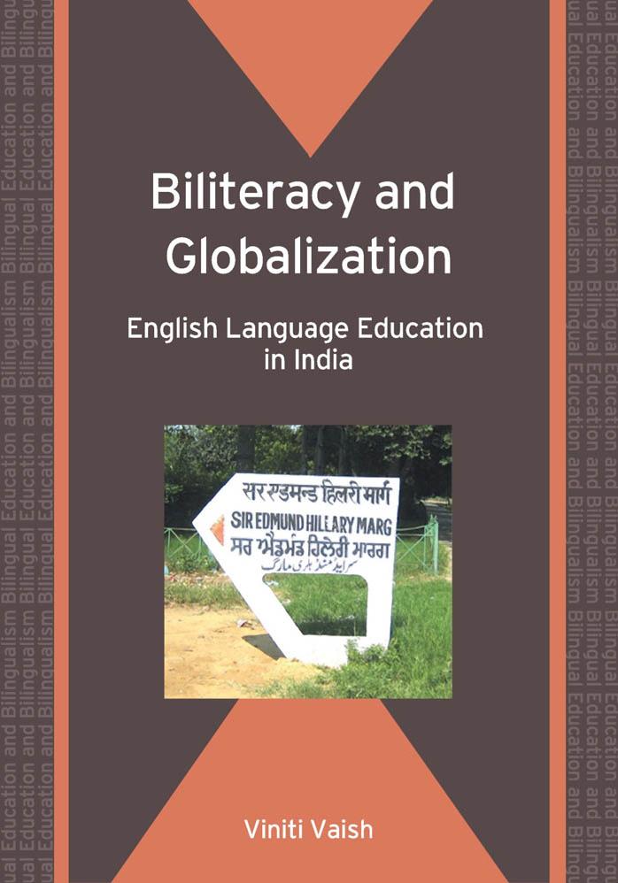 Biliteracy and Globalization: English Language Education in India (Bilingual Education and Bilingualism) by Viniti Vaish