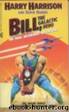 Bill 07 The Final Incoherent Adventure by Harry Harrison
