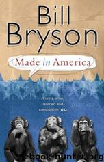 Bill Bryson - Made in America by Bill Bryson