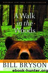 Bill Bryson by A walk in the woods: rediscovering America on the Appalachian Trail