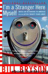 Bill Bryson by I'm a stranger here myself: notes on returning to America after twenty years away