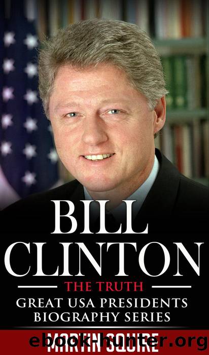 Bill Clinton--The Truth by Martin Squire