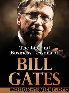Bill Gates: The Life and Business Lessons of Bill Gates by George Ilian