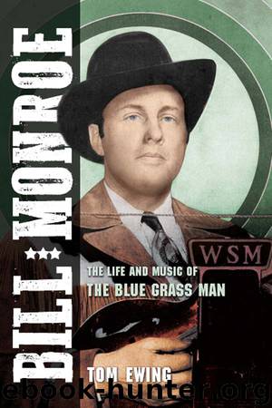 Bill Monroe: The Life and Music of the Blue Grass Man by Tom Ewing