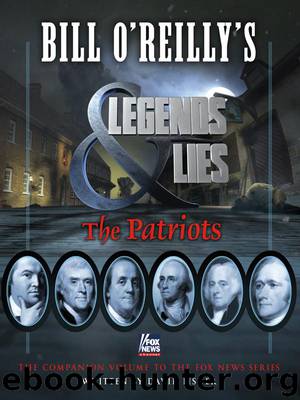 Bill O'Reilly's Legends and Lies - The Patriots by David Fisher