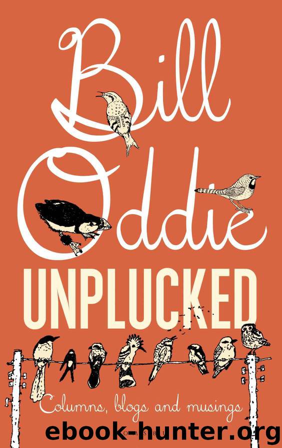 Bill Oddie Unplucked: Columns, Blogs and Musings (Bloomsbury Nature Writing) by Oddie Bill