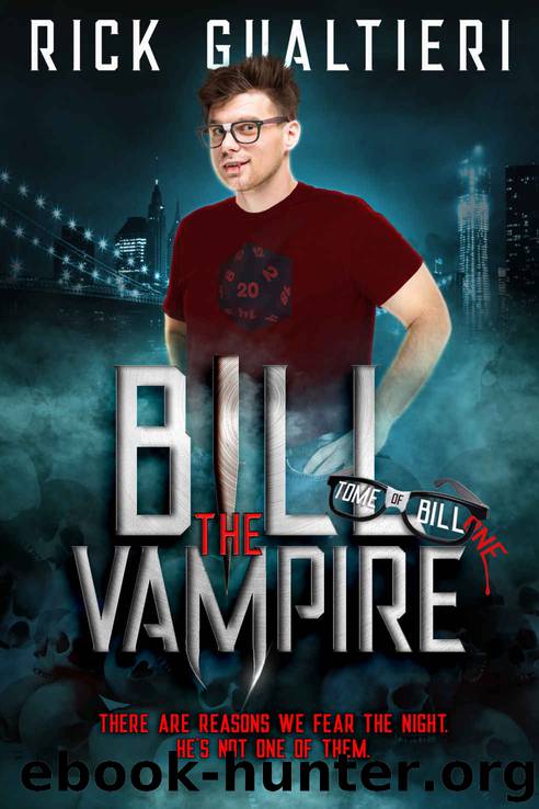 Bill The Vampire (The Tome of Bill Book 1) by Rick Gualtieri