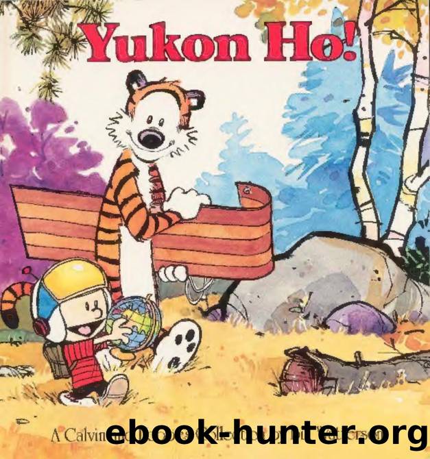 Bill Watterson Yukon Ho! ( Calvin And Hobbes Collection) (1989) by Bill Watterson